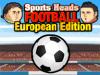 Juego de Deportes Sports Heads Football European Edition